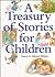A Treasury of Stories for Children