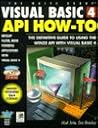 Visual Basic 4 Api How-To: The Definitive Guide to Using the Win32 Api With Visual Basic 4