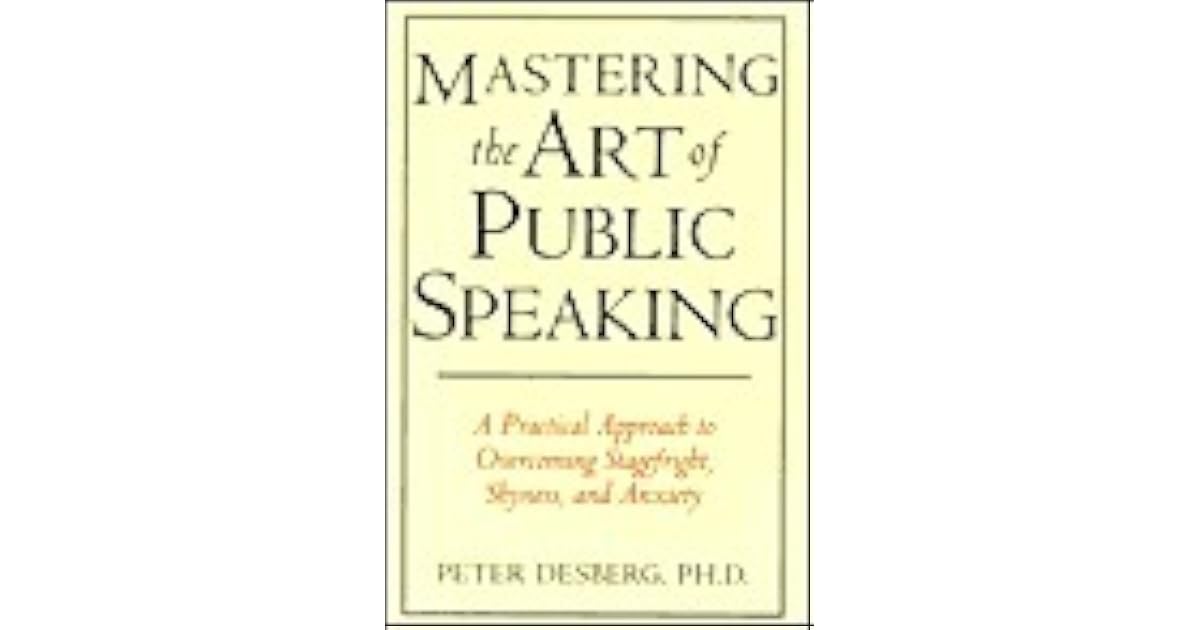 Mastering the art of public speaking by Peter Desberg
