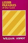 Lesser Parables of Our Lord Lesser Parables of Our Lord