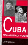 Cuba: From Conquistador to Castro (Hardcover)