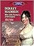 Dolley Madison by Holly Shulman