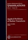 Applied Problems of Radon Transform (AMERICAN MATHEMATICAL SOCIETY TRANSLATIONS SERIES 2)