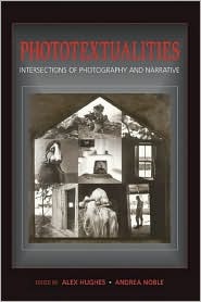 Phototextualities: Intersections of Photography and Narrative (Paperback)