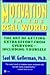 Motivation in the Real World: The Art of Getting Extra Effort from Everyone--Including Yourself
