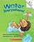 Water Everywhere!