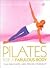 Pilates for a Fabulous Body: The Complete Age Power Program