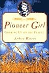 Pioneer Girl : Gr...