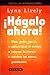 Hágalo ahora by Lynn Lively