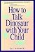 How to Talk Dinosaur With Your Child