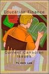Education Finance: Current Canadian Issues Education Finance: Current Canadian Issues