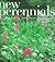 New Perennials: The Latest and Best Perennials