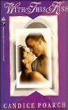 With This Kiss by Candice Poarch