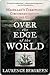 Over the Edge of the World