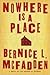 Nowhere Is a Place by Bernice L. McFadden Nowhere Is a Place by Bernice L. McFadden