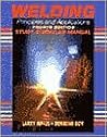 Welding: Principles and Applications (Study Guide/Lab Manual)
