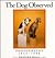 Dog Observed