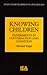 KNOWING CHILDREN by Michael Siegal