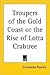 Troupers of the Gold Coast or the Rise of Lotta Crabtree by Constance Rourke