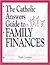The Catholic Answers Guide to Family Finances