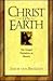 Christ on Earth: The Life o...