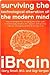 iBrain: Surviving the Technological Alteration of the Modern Mind