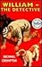 William the Detective (Just...