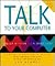 Talk to Your Computer by Dan Newman