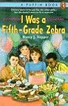 I Was a Fifth-Grade Zebra by Nancy J. Hopper