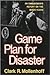Game Plan for Disaster
