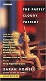 The Partly Cloudy Patriot by Sarah Vowell