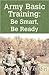 Army Basic Training: Be Smart, Be Ready
