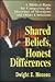 Shared Beliefs, Honest Differences: A Biblical Basis for Comparing the Doctrines of Mormons and Other Christians