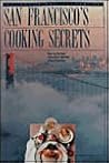 San Francisco Cooking Secrets: Starring the Best Restaurants and Inns of San Francisco (Books of the "Secrets" Series)