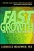 Fast Growth: How to Attain it, How to Sustain it
