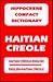 Haitian Creole-English/English-Haitian Creole Compact Dictionary