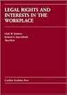 Legal Rights and Interests in the Workplace Legal Rights and Interests in the Workplace