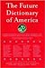 The Future Dictionary of America