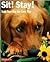 Sit! Stay!: Train Your Dog the Easy Way (Barron's Complete Pet Owner's Manuals)