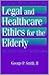 Legal and Healthcare Ethics for the Elderly