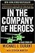 In the Company of Heroes: A True Story