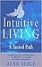 Intuitive Living: A Sacred ...