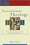 Entertainment Theology: New-Edge Spirituality in a Digital Democracy (Cultural Exegesis)