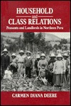 Household and Class Relations: Peasants and Landlords in Northern Peru (Hardcover)