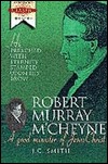 Robert Murray M'Cheyne : A Good Minister of Jesus Christ (Paperback)