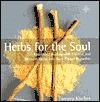 Herbs for the Soul: Emotional Healing With Chinese and Western Herbs and Bach Flower Remedies (Hardcover)