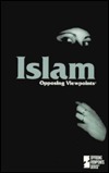 Islam: Opposing Viewpoints