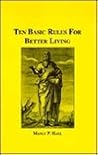 Ten Basic Rules for Better Living by Manly P. Hall
