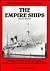 The Empire Ships: A Record of British-Built and Acquired Merchant Ships During the Second World War