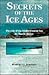 Secrets of the Ice Ages by Robert G. Johnson